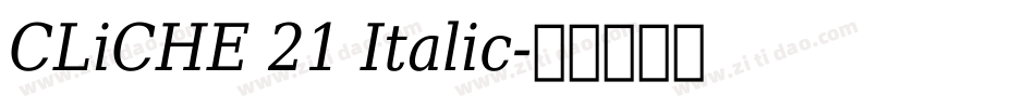 CLiCHE 21 Italic字体转换